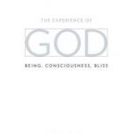 The Experience of God: Being, Consciousness, Bliss