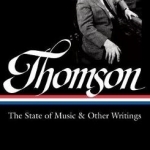 Virgil Thomson: the State of Music &amp; Other Writings: Library of America #277