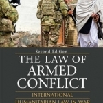 The Law of Armed Conflict: International Humanitarian Law in War