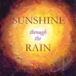 Sunshine Through the Rain by Robert Bassett