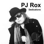 Dedications by P J Rox