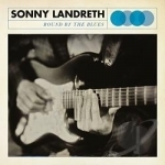 Bound by the Blues by Sonny Landreth