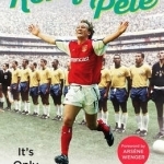 The Romford Pele: It&#039;s Only Ray Parlour&#039;s Autobiography