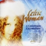 Christmas Celebration by Celtic Woman