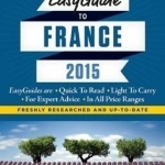 Frommer&#039;s Easyguide to France: 2015