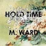 Hold Time by M Ward