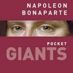 Napoleon Bonaparte: Pocket Giants