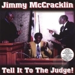 Tell It to the Judge! by Jimmy McCracklin