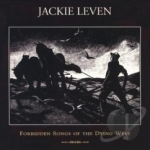 Forbidden Songs of the Dying West by Jackie Leven