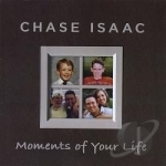 Moments Of Your Life by Chase Isaac