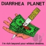 I&#039;m Rich Beyond Your Wildest Dreams by Diarrhea Planet