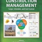 Handbook of Construction Management: Scope, Schedule, and Cost Control