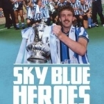 Sky Blue Heroes: The Inside Story of Coventry City&#039;s 1987 FA Cup Win