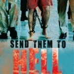Send Them to Hell: The Brutal Horrors of Bangkok's Nightmare Jails