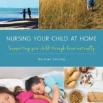 Nursing Your Child at Home: Supporting Your Child Through Fever Naturally