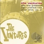 Ventures Play the Greatest Instrumental Hits of All Time, Vol. 2 by The Ventures