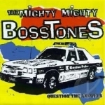 Question the Answers by The Mighty Mighty Bosstones