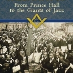 Black Freemasonry: From Prince Hall to the Giants of Jazz