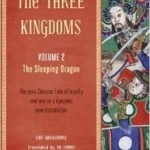 Three Kingdoms Volume 2. The Sleeping Dragon: A New Translation of China&#039;s Most Celebrated Classic: Volume 2