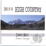 Songs of the High Country by Chris Nole