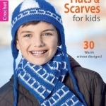 Hats & Scarves for Kids: 30 Warm Winter Designs