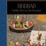 Sindbad: And Other Stories from the Arabian Nights