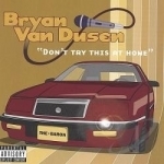 Don&#039;t Try This at Home by Bryan Van Dusen