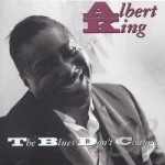 Blues Don&#039;t Change by Albert King