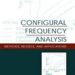 Configural Frequency Analysis: Methods, Models and Applications