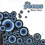 Better Days by The Perms