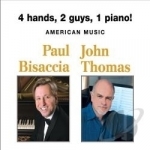 4 Hands, 2 Guys, 1 Piano! American Music by Paul Bisaccia