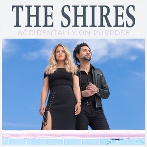 Accidentally On Purpose by The Shires