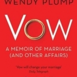 Vow: A Memoir of Marriage (and Other Affairs)