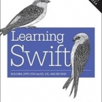 Learning Swift: Building Apps for MacOS, iOS, and Beyond