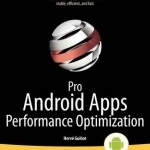 Pro Android Apps Performance Optimization