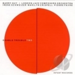 Double Trouble Two by Barry Guy / London Jazz Composers&#039; Orchestra