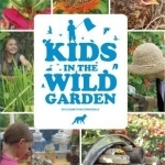 Kids in the Wild Garden
