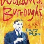 William S. Burroughs: A Life