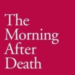 The Morning After Death