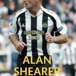 Alan Shearer Fifty Defining Fixtures