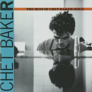 The Best Of Chet Baker Sings by Chet Baker