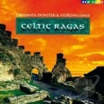 Celtic Ragas by Chinmaya Dunster