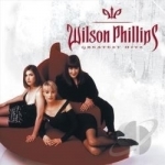 Greatest Hits by Wilson Phillips