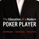 The Education of a Modern Poker Player