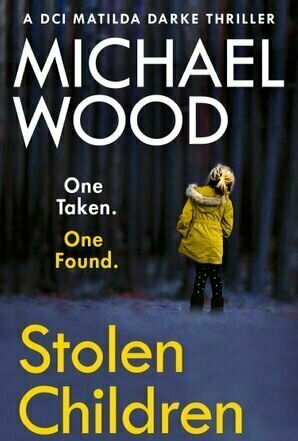 Stolen Children (DCI Matilda Darke #6)