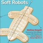 Soft Robots: Paper, Silicone, Cloth, and Rubber Bots for All Ages