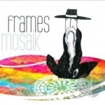 Mosaik by The Frames Ireland