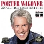 20 All-Time Greatest Hits by Porter Wagoner