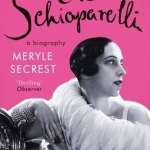 Elsa Schiaparelli: A Biography