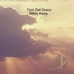 Miles Away by Tom Del Greco